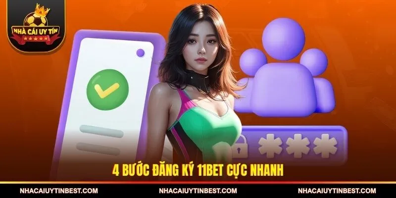 4 bước đăng ký 11BET cực nhanh