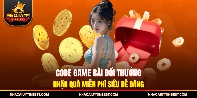 Code Game Bài Đổi Thưởng: Nhận Quà Miễn Phí Siêu Dễ Dàng