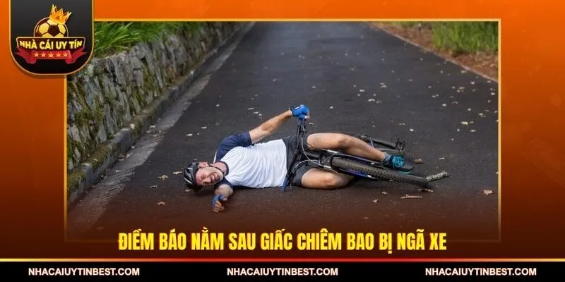 Điềm báo nằm sau giấc chiêm bao bị ngã xe
