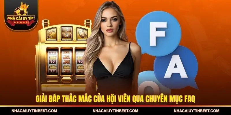 Giải đáp thắc mắc của hội viên qua chuyên mục FAQ