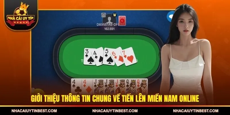 Giới thiệu thông tin chung về tiến lên miền Nam online