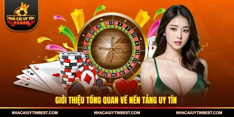 Giới thiệu tổng quan về nền tảng uy tín
