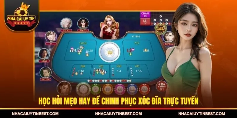 Học hỏi mẹo hay để chinh phục xóc đĩa trực tuyến