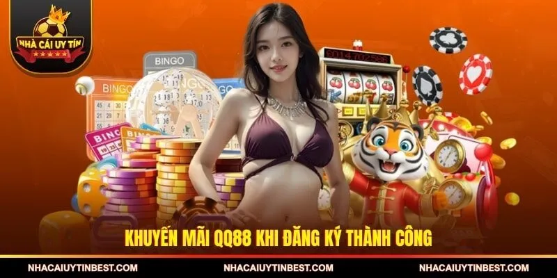 Khuyến mãi QQ88 khi đăng ký thành công