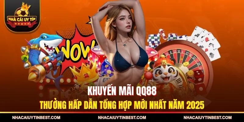 Khuyến Mãi QQ88 Thưởng Hấp Dẫn Tổng Hợp Mới Nhất Năm 2025