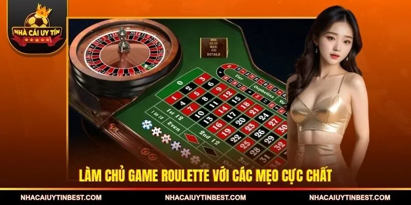 Làm chủ game roulette với các mẹo cực chất