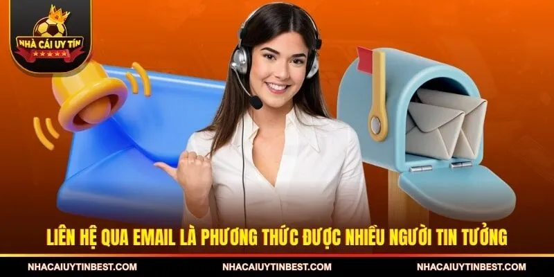 Liên hệ qua email là phương thức được nhiều người tin tưởng
