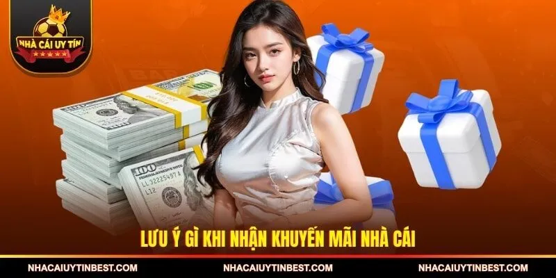 Lưu ý gì khi nhận khuyến mãi nhà cái
