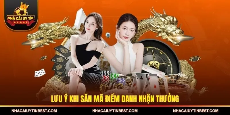 Lưu ý khi săn mã điểm danh nhận thưởng