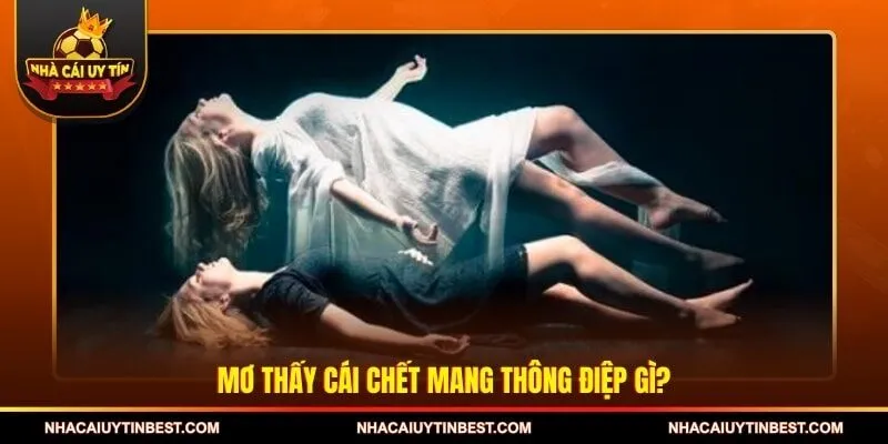 Mơ thấy cái chết mang thông điệp gì?
