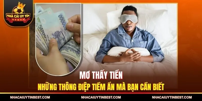 Mơ Thấy Tiền - Những Thông Điệp Tiềm Ẩn Mà Bạn Cần Biết