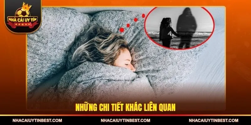 Những chi tiết khác liên quan