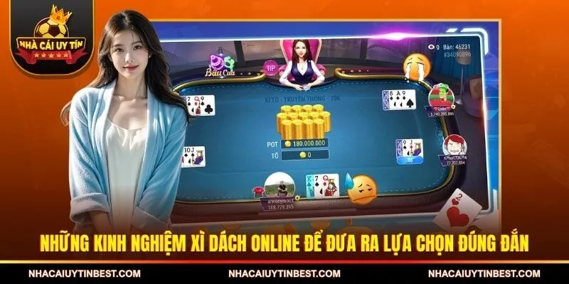 Những kinh nghiệm xì dách online để đưa ra lựa chọn đúng đắn