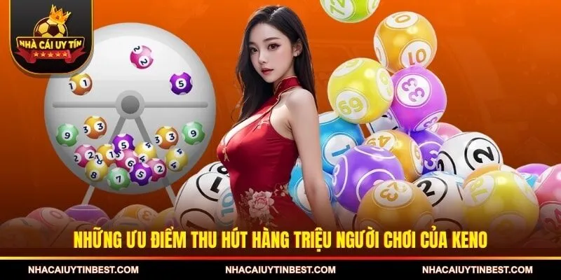Những hình thức xổ số Keno làm mưa làm gió hiện nay