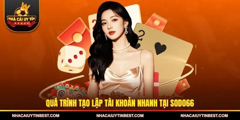 Quá trình tạo lập tài khoản nhanh tại SODO66 