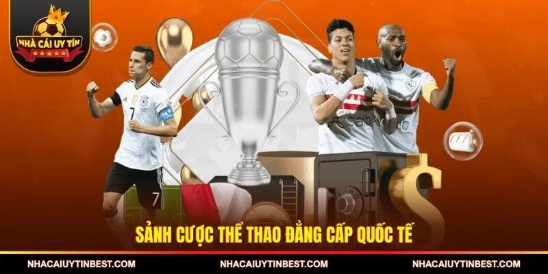 Sảnh cược Thể thao đẳng cấp quốc tế