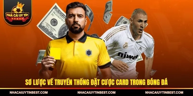 Sơ lược về truyền thống đặt cược card trong bóng đá