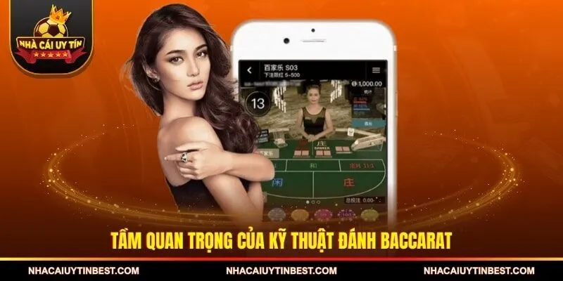 Tầm quan trọng của kỹ thuật đánh Baccarat