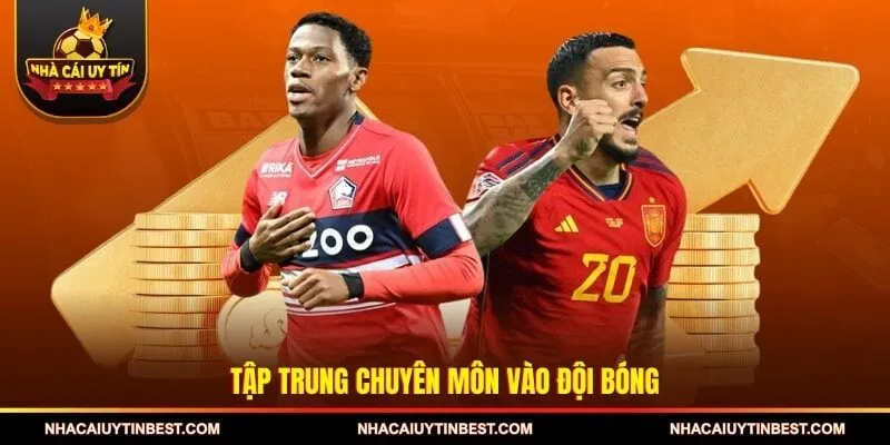 Tập trung chuyên môn vào đội bóng