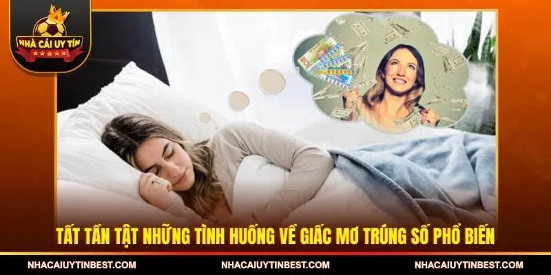 Tất tần tật những tình huống về giấc mơ trúng số phổ biến