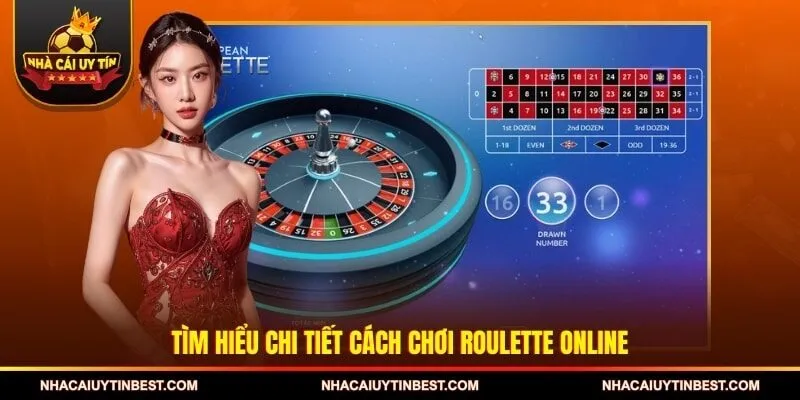Tìm hiểu chi tiết cách chơi roulette online