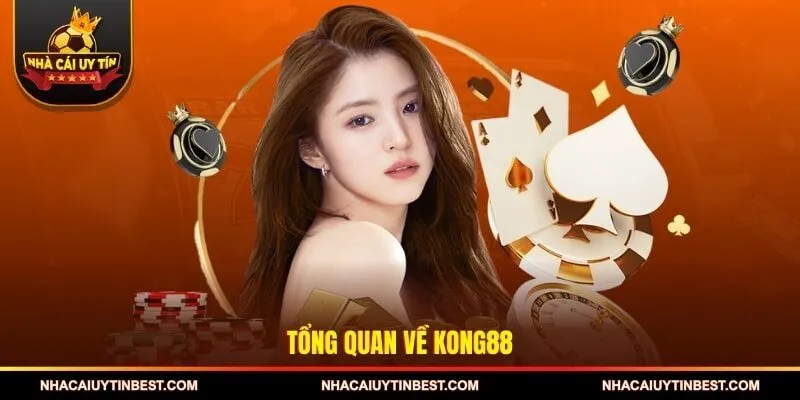 Tổng quan về KONG88
