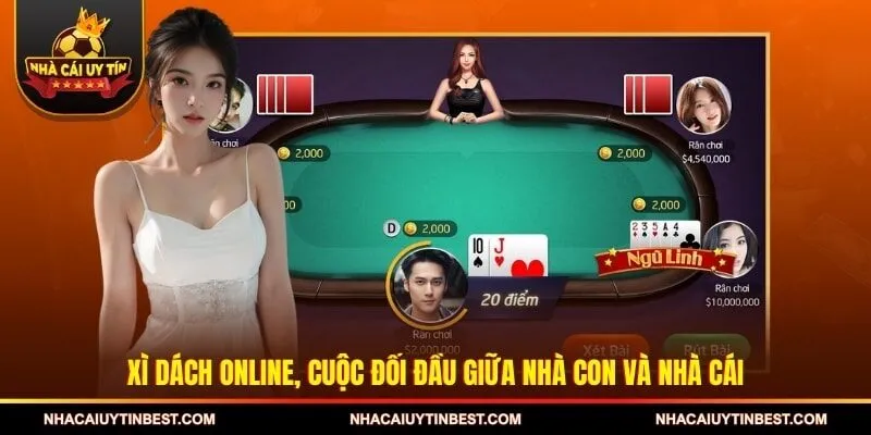 Xì dách online, cuộc đối đầu giữa nhà con và nhà cái