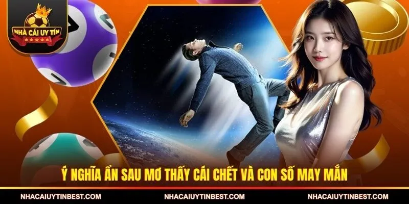 Ý nghĩa ẩn sau mơ thấy cái chết và con số may mắn